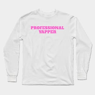 Professional Yapper Long Sleeve T-Shirt